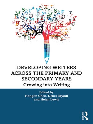 cover image of Developing Writers Across the Primary and Secondary Years
